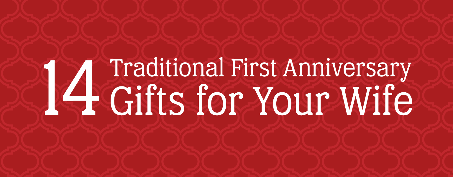 14 Traditional 1st Anniversary Gifts for Your Wife